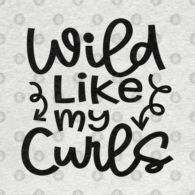 Wild Like My Curls Hairstylist Curly Hair Cute Funny by GlimmerDesigns